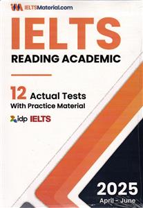 IELTS READING ACADEMIC 12 ( ACTUAL TESTS WITH PRACTICE MATERIAL )