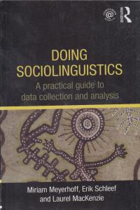 doing sociolinguistics a practical guide دویینگ سوشی لینگویستیک ا پرکتیکال گاید