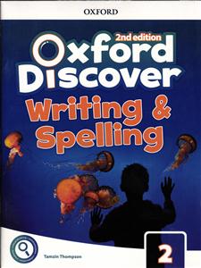 oxford discover 2 writing & spelling 2end edition ( آکسفورد دیسکاور 2 رایتینگ و اسپلینگ ویرایش دوم 2 )