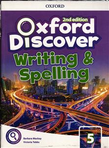 oxford discover 5 writing & spelling 2end edition ( آکسفورد دیسکاور 5 رایتینگ و اسپلینگ ویرایش دوم 2 )